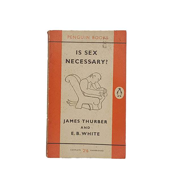 Is Sex Necessary? by James Thurber - Penguin, 1961