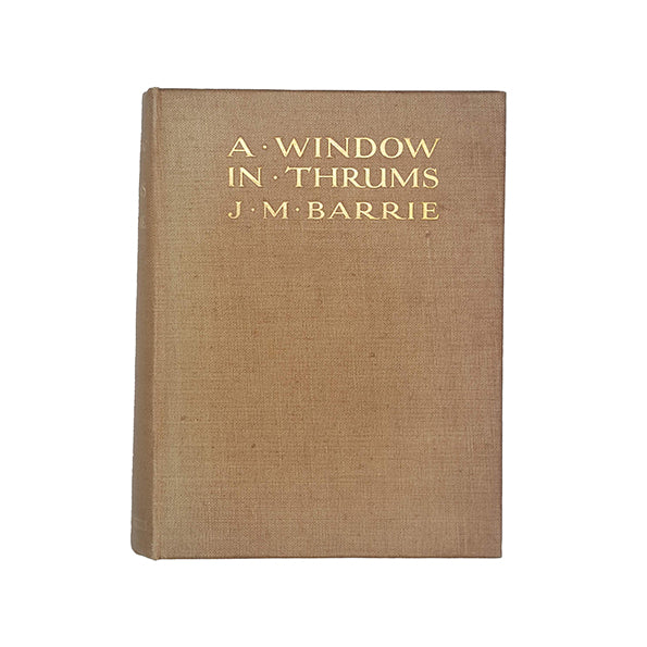 J.M. Barrie's A Window in Thrums - Hodder, Illustrated