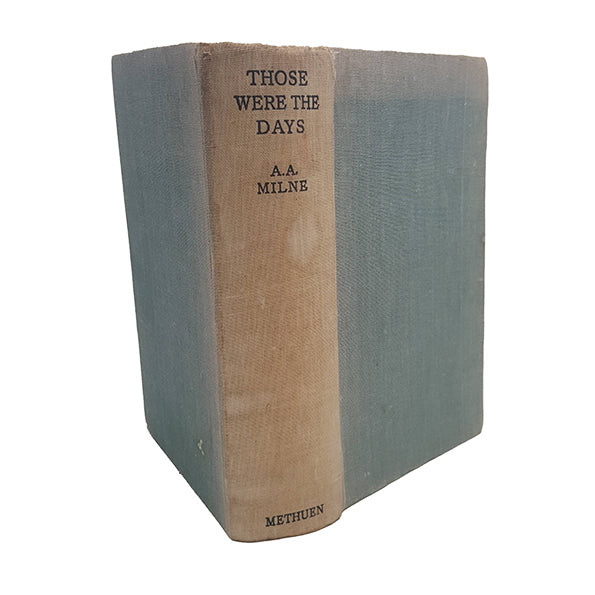 A. A. Milne's Those Were the Days - Methuen, 1947