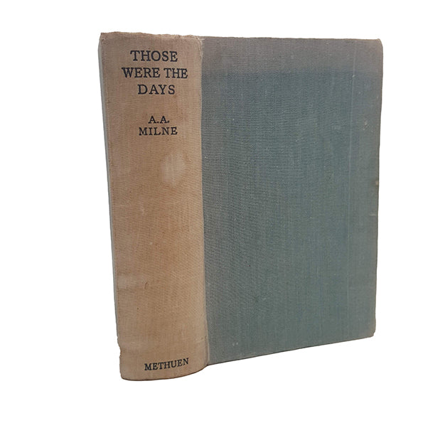 A. A. Milne's Those Were the Days - Methuen, 1947