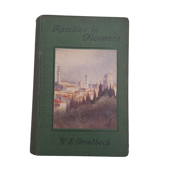 Rambles in Florence by G. E. Troutbeck