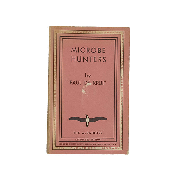 Microbe Hunters by Paul De Kruif - Albatross, 1947