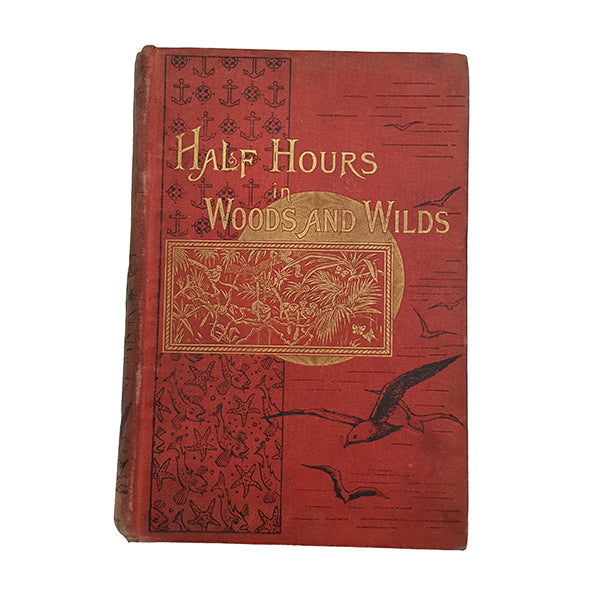 Half Hours in Woods and Wilds - James Nisbet, 1897