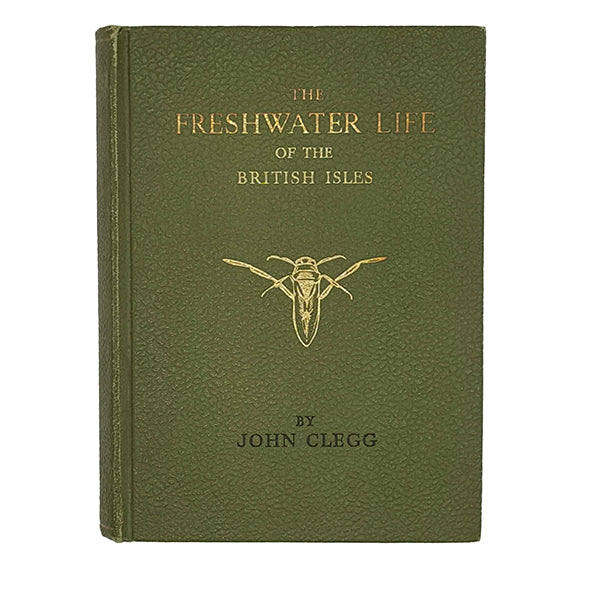 The Freshwater Life of the British Isles by John Clegg - Warne 1959