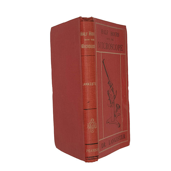 Half Hours With The Microscope by Dr. Lankester - Pearson, 1918
