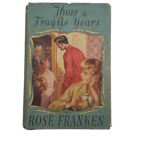Those Fragile Years by Rose Franken