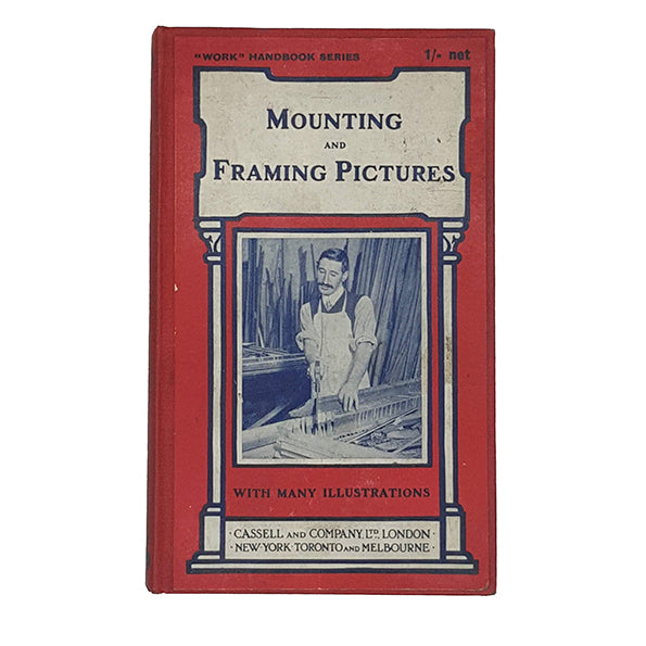 Mounting and Framing Pictures edited by Paul N. Hasluck - Cassell 1910
