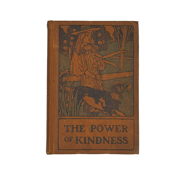 The Power of Kindness by T. S. Arthur - T. Nelson 1907