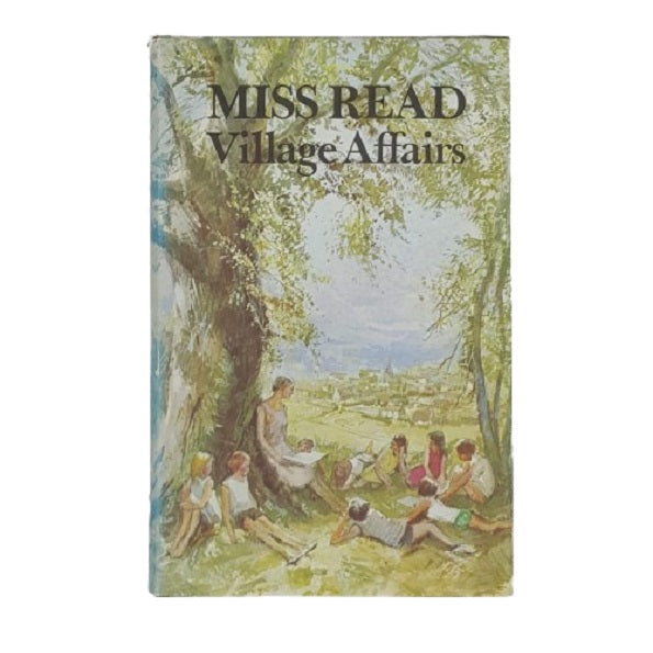 Village Affairs by Miss Read - Michael Joseph 1977