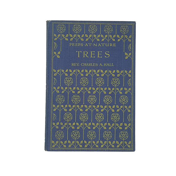 Peeps at Nature, Trees by Rev. Charles A. Hall - A &amp; C Black 1930