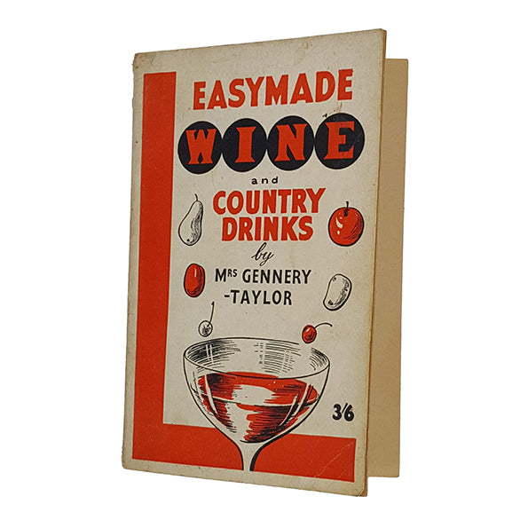 Easymade Wine and Country Drinks by Mrs. Gennery Taylor - A. G. Eliot 1965