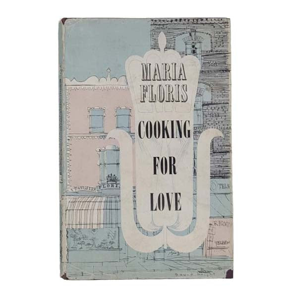 Cooking for Love by Maria Floris - Putnam 1962