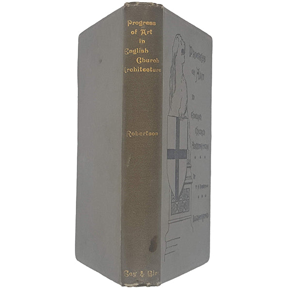 Progress of Art in English Church Architecture by T. S. Robertson - Gay and Bird 1897