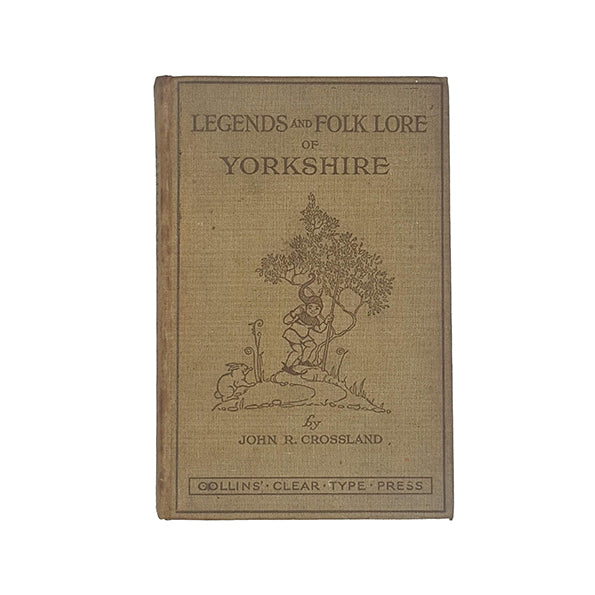 Legends of Yorkshire by John R. Crossland - Collins
