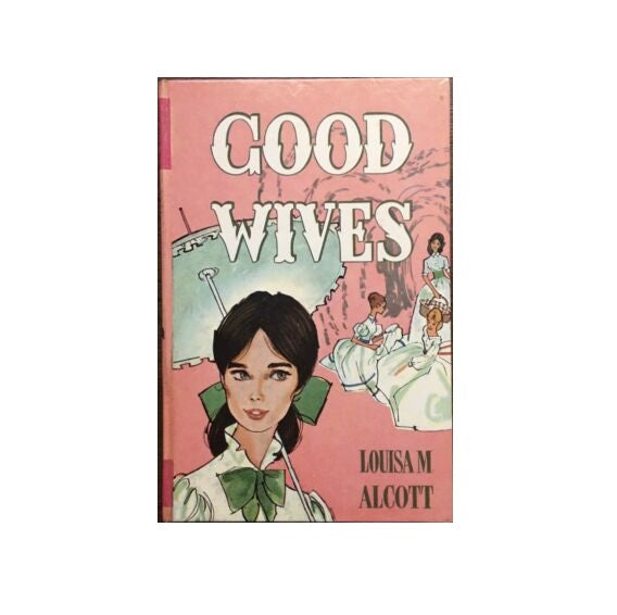 Louisa May Alcott's Good Wives 1963 - Childrens Press